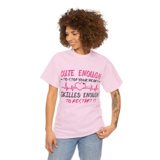 DC Cute enough to stop your heart, skilled enough to restart it Tee